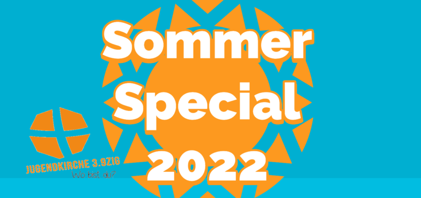Sommer Special 2022 in der Jugendkirche