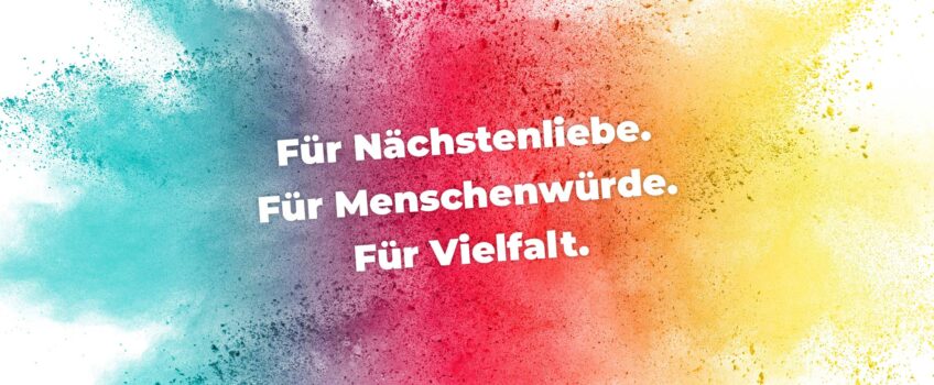 Wählen… für Nächstenliebe, für Menschenwürde, für Vielfalt